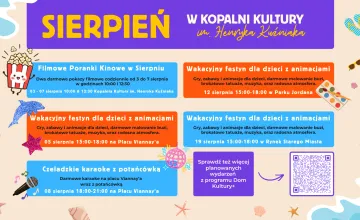 Sierpień w Kopalni Kultury im. Henryka Kuźniaka! 